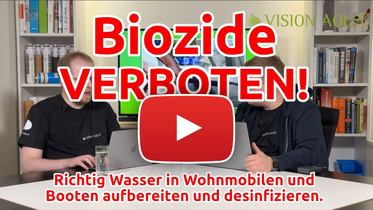 Verlinkung zum Video Biozide verboten - Wasser im Wohnmobil und Boot richtig filtern und desinfizieren