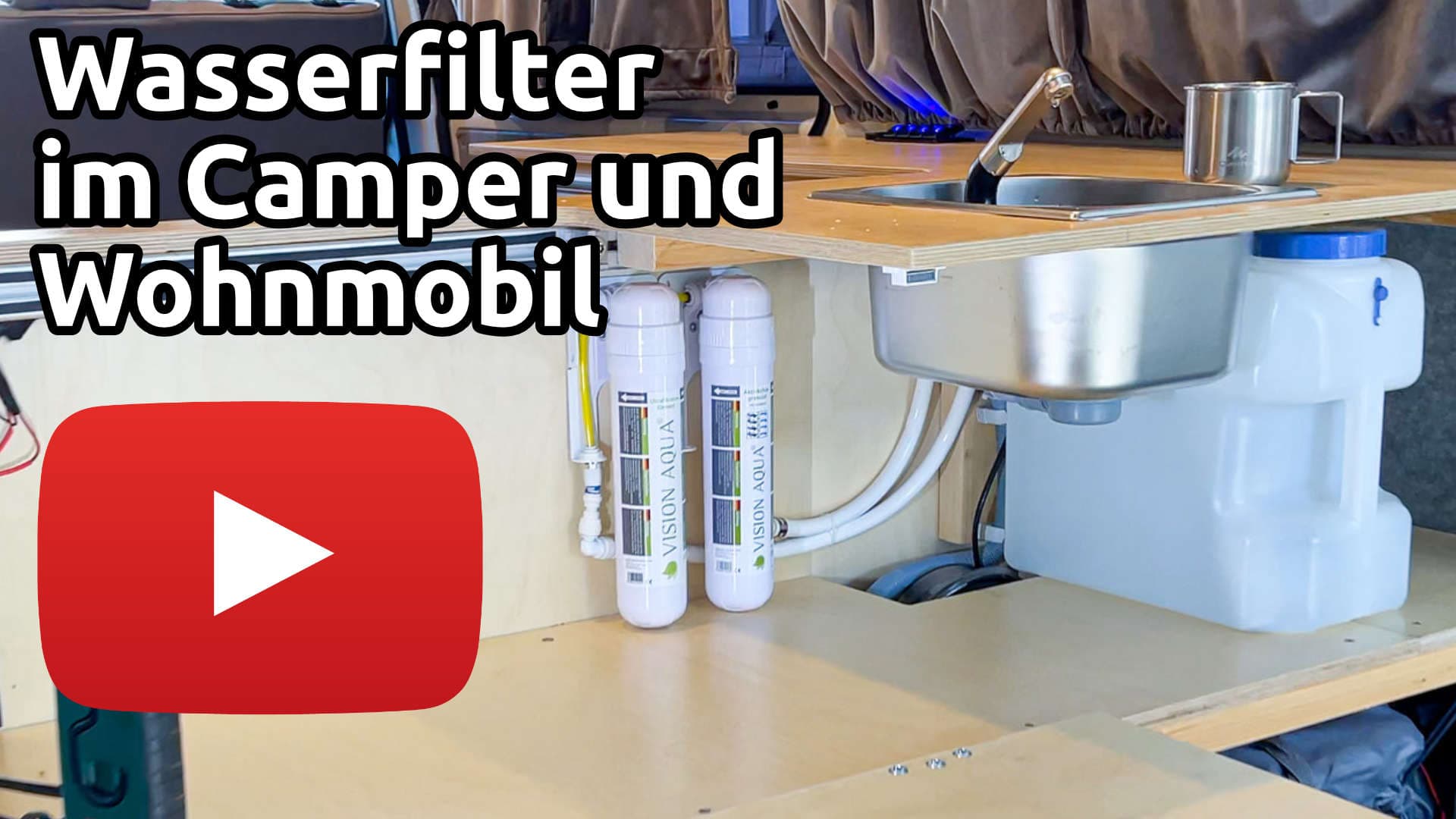 Videoverlinkung vom VISION AQUA Wasserfilter VanLife eingebaut in einem Camper und Wohnmobil